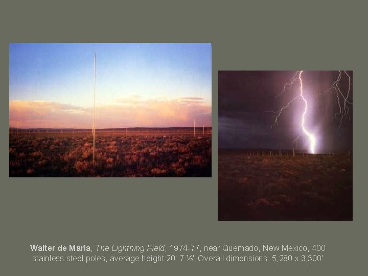 Walter de Maria, The Lightning Field, 1974 -77, near Quemado, New Mexico, 400 stainless