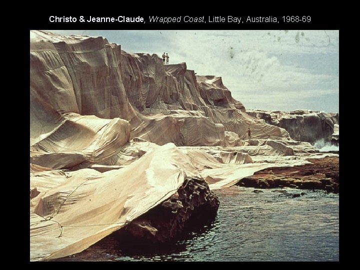 Christo & Jeanne-Claude, Wrapped Coast, Little Bay, Australia, 1968 -69 