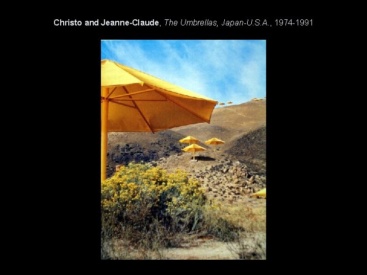 Christo and Jeanne-Claude, The Umbrellas, Japan-U. S. A. , 1974 -1991 