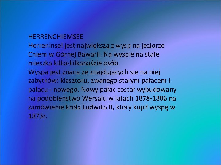 HERRENCHIEMSEE Herreninsel jest największą z wysp na jeziorze Chiem w Górnej Bawarii. Na wyspie