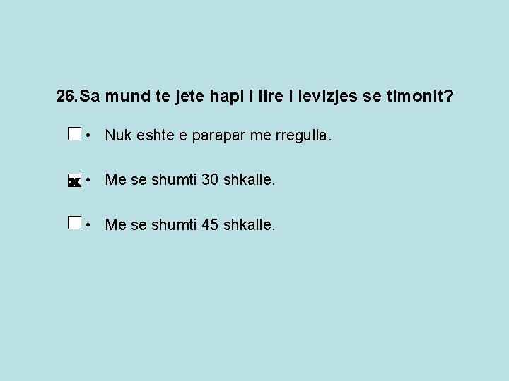 26. Sa mund te jete hapi i lire i levizjes se timonit? • Nuk 26. Sa mund te jete hapi i lire i levizjes se timonit? • Nuk