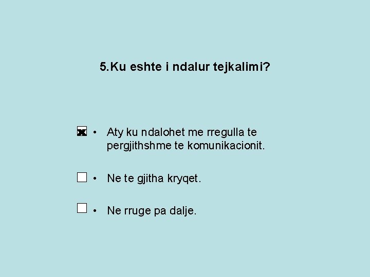 5. Ku eshte i ndalur tejkalimi? • Aty ku ndalohet me rregulla te pergjithshme 5. Ku eshte i ndalur tejkalimi? • Aty ku ndalohet me rregulla te pergjithshme