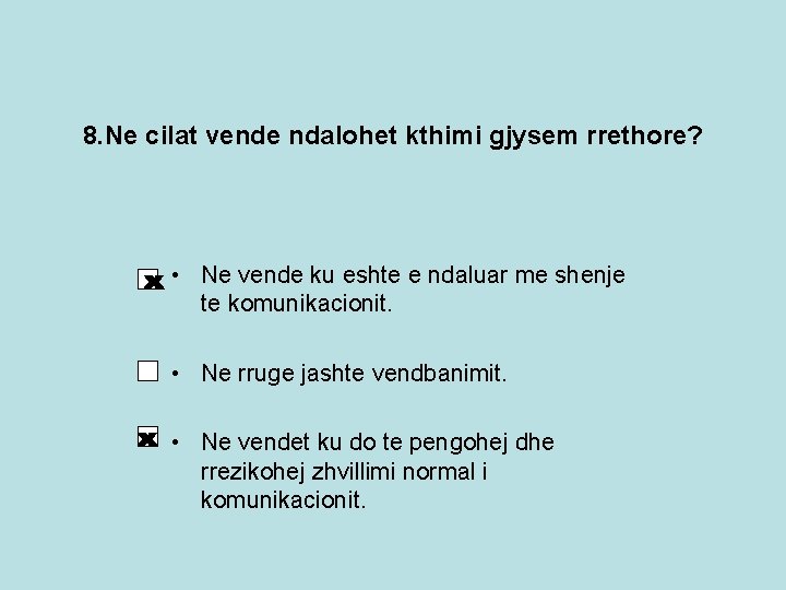 8. Ne cilat vende ndalohet kthimi gjysem rrethore? • Ne vende ku eshte e 8. Ne cilat vende ndalohet kthimi gjysem rrethore? • Ne vende ku eshte e