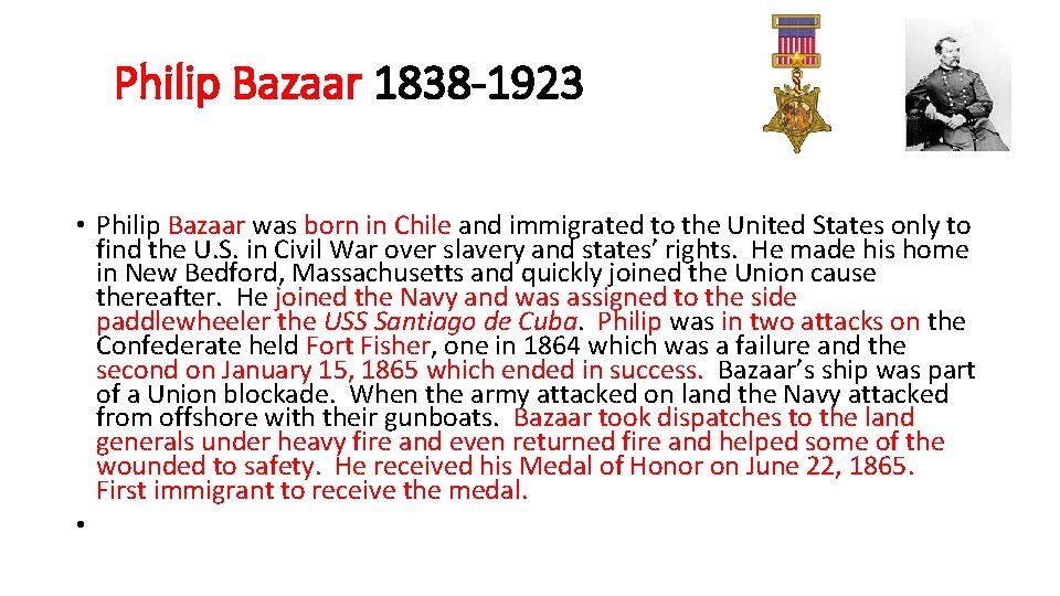 Philip Bazaar 1838 -1923 • Philip Bazaar was born in Chile and immigrated to