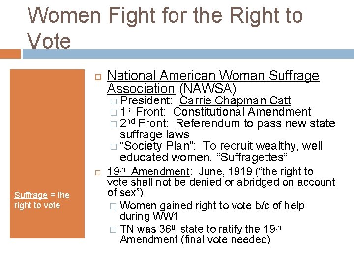 Women Fight for the Right to Vote National American Woman Suffrage Association (NAWSA) �