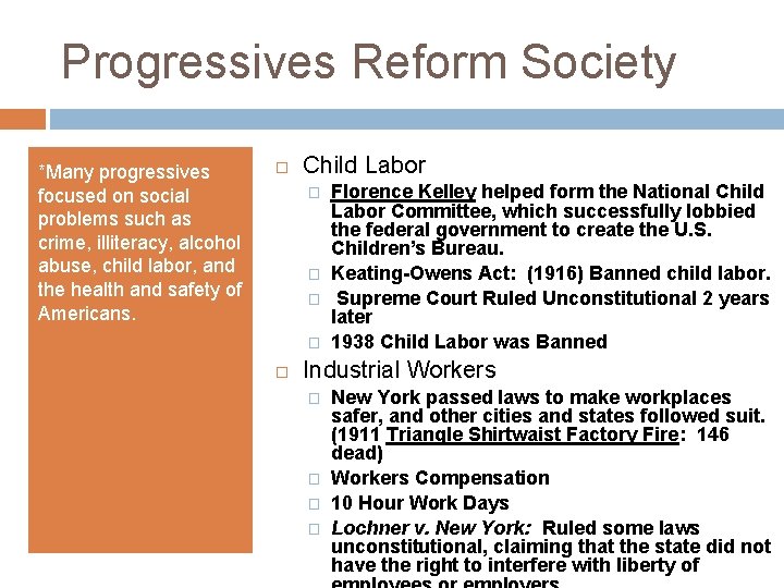 Progressives Reform Society *Many progressives focused on social problems such as crime, illiteracy, alcohol