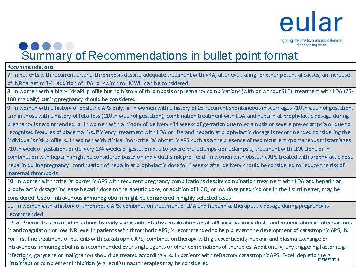 Summary of Recommendations in bullet point format Recommendations 7. In patients with recurrent arterial