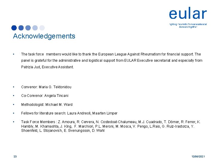 Acknowledgements • The task force members would like to thank the European League Against