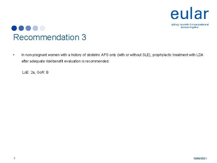 Recommendation 3 • In non-pregnant women with a history of obstetric APS only (with