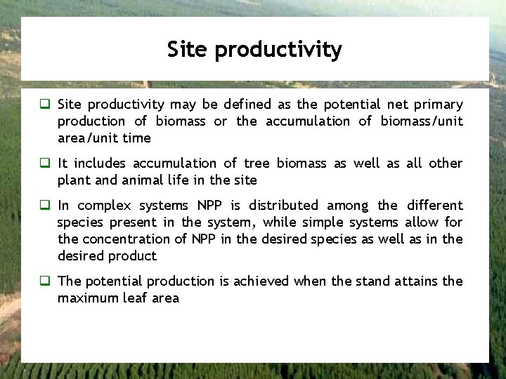 Site productivity q Site productivity may be defined as the potential net primary production