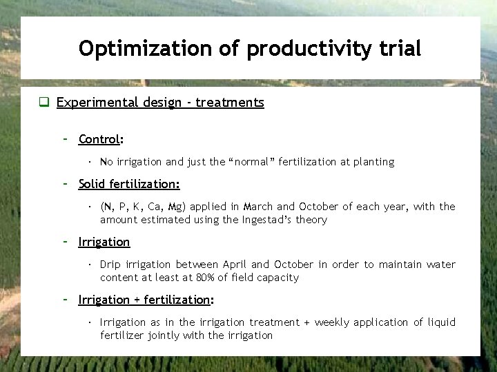 Optimization of productivity trial q Experimental design - treatments – Control: · No irrigation