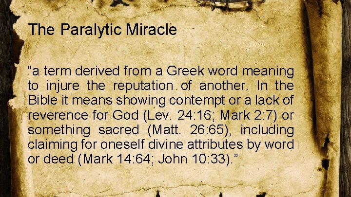 The Paralytic Miracle “a term derived from a Greek word meaning to injure the