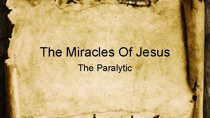 The Miracles Of Jesus The Paralytic 