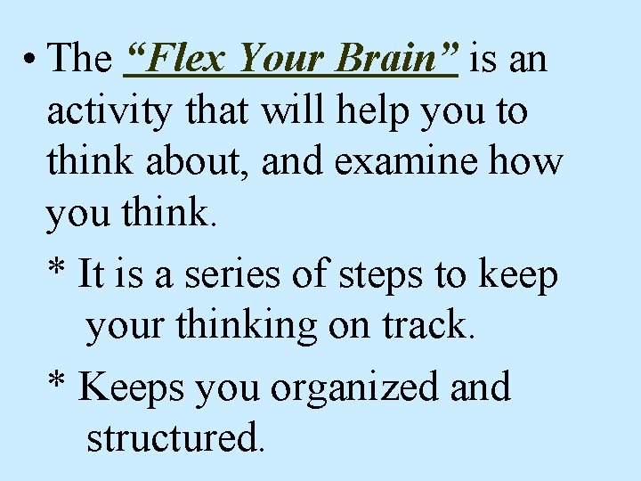  • The “Flex Your Brain” is an activity that will help you to