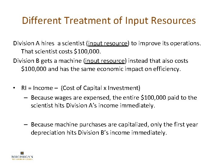 Different Treatment of Input Resources Division A hires a scientist (input resource) to improve