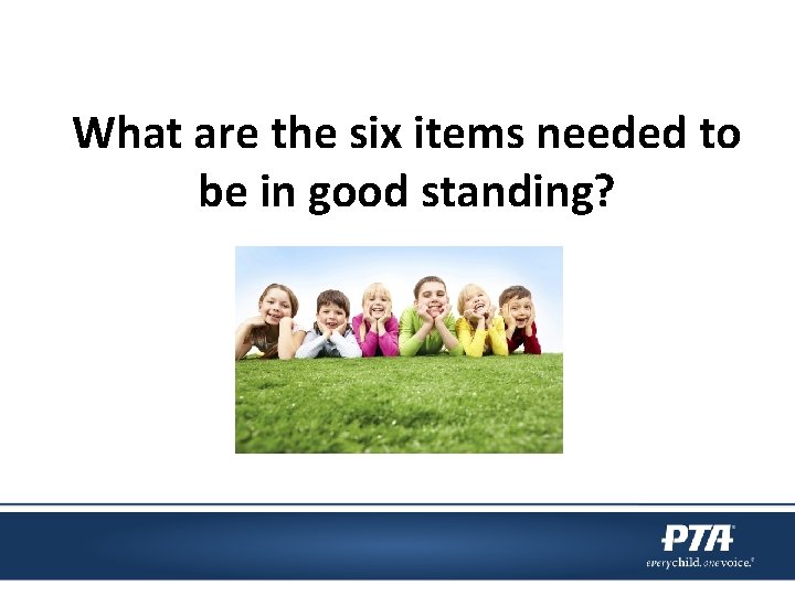 What are the six items needed to be in good standing? 