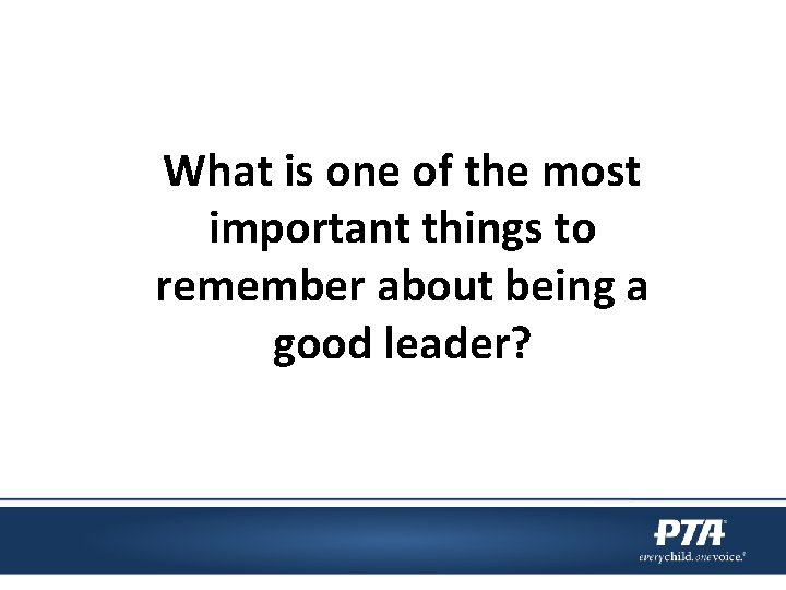 What is one of the most important things to remember about being a good