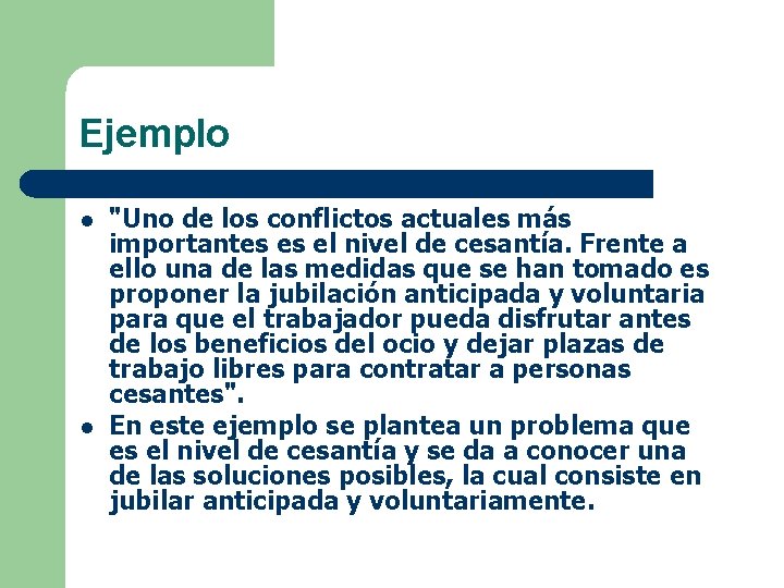 Ejemplo l l "Uno de los conflictos actuales más importantes es el nivel de