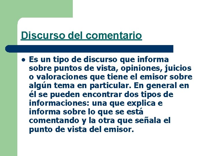 Discurso del comentario l Es un tipo de discurso que informa sobre puntos de