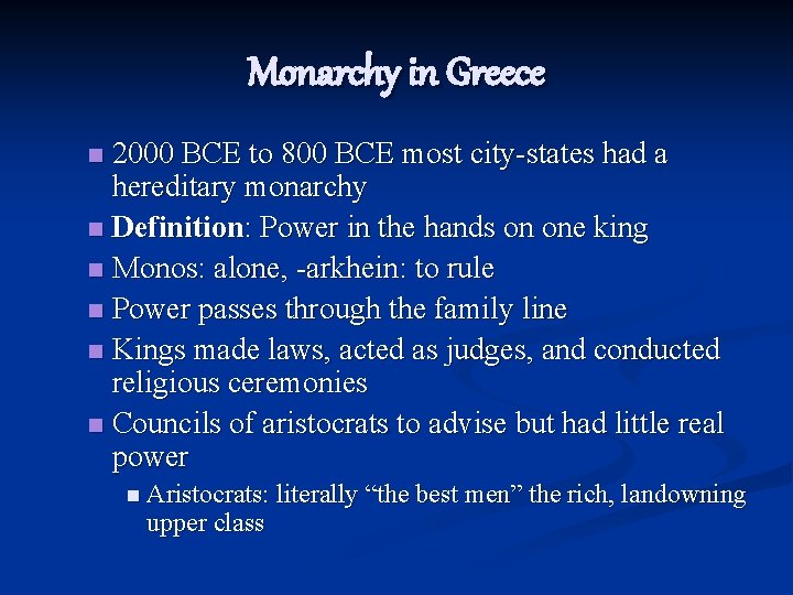 Monarchy in Greece 2000 BCE to 800 BCE most city-states had a hereditary monarchy