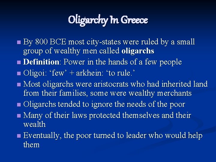 Oligarchy In Greece By 800 BCE most city-states were ruled by a small group