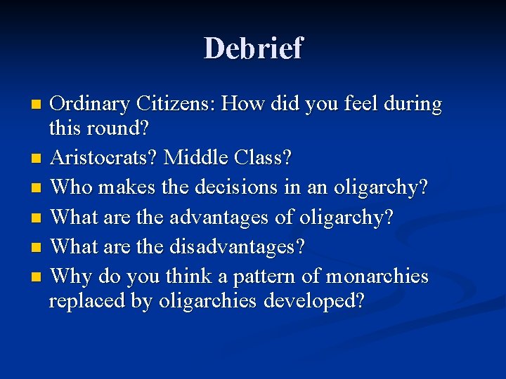 Debrief Ordinary Citizens: How did you feel during this round? n Aristocrats? Middle Class?