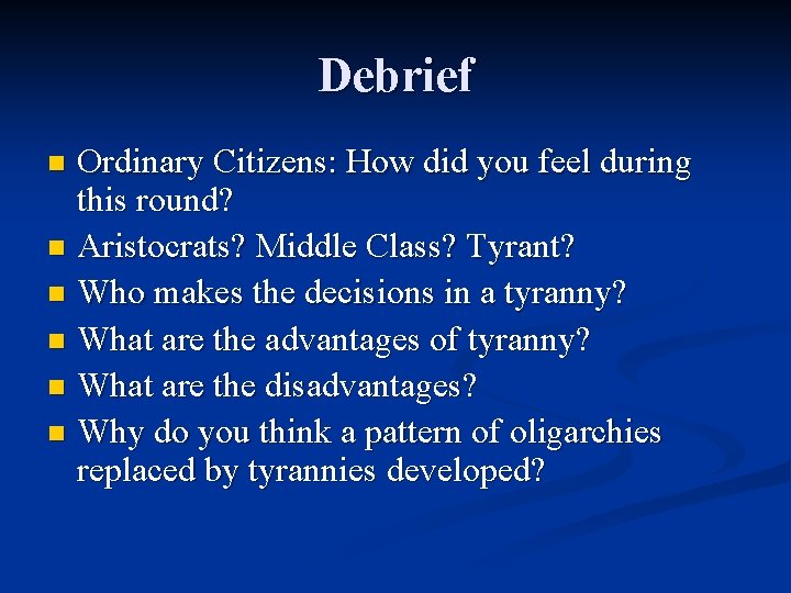 Debrief Ordinary Citizens: How did you feel during this round? n Aristocrats? Middle Class?