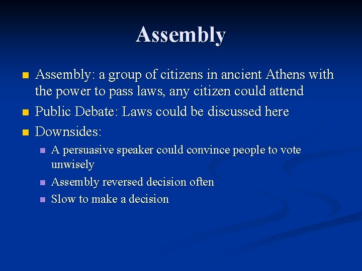 Assembly n n n Assembly: a group of citizens in ancient Athens with the
