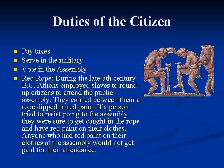 Duties of the Citizen n n Pay taxes Serve in the military Vote in