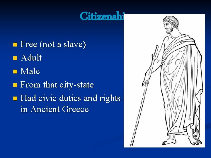 Citizenship Free (not a slave) n Adult n Male n From that city-state n