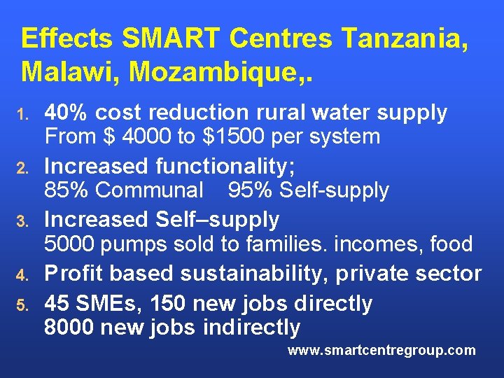 Effects SMART Centres Tanzania, Malawi, Mozambique, . 1. 2. 3. 4. 5. 40% cost