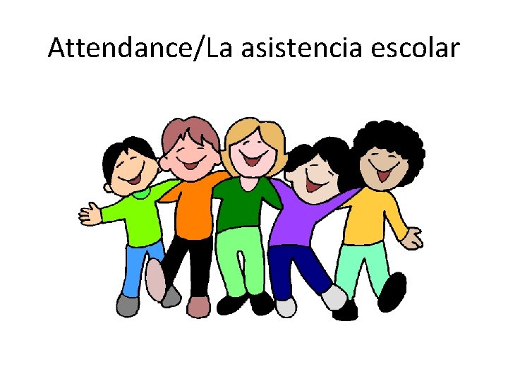 Attendance/La asistencia escolar 