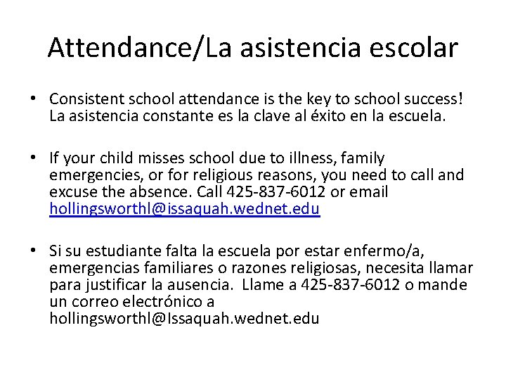 Attendance/La asistencia escolar • Consistent school attendance is the key to school success! La