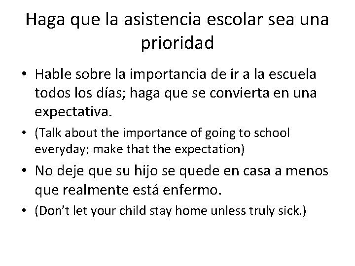 Haga que la asistencia escolar sea una prioridad • Hable sobre la importancia de