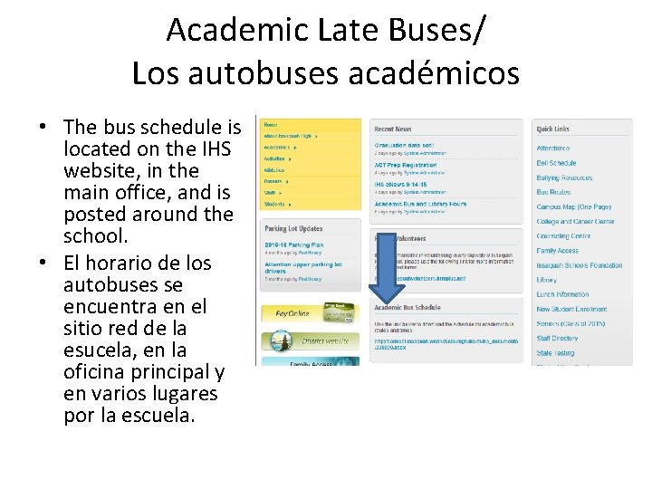 Academic Late Buses/ Los autobuses académicos • The bus schedule is located on the