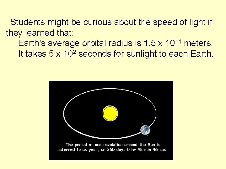 Students might be curious about the speed of light if they learned that: Earth’s