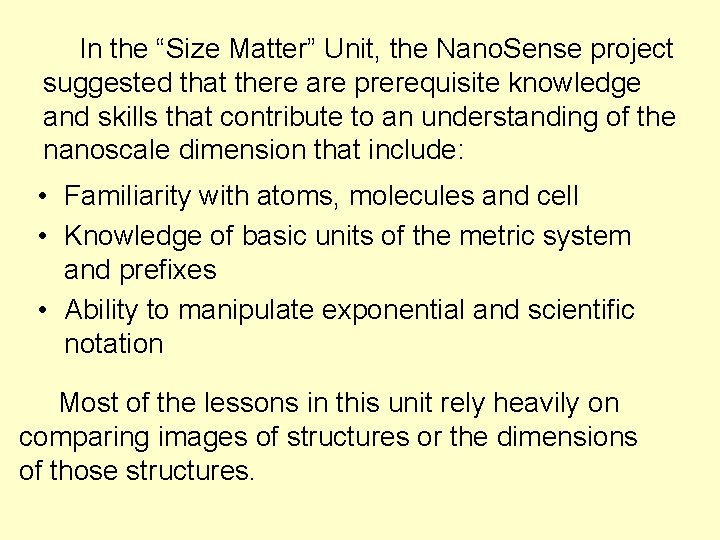 In the “Size Matter” Unit, the Nano. Sense project suggested that there are prerequisite