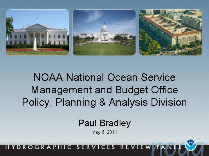 NOAA National Ocean Service Management and Budget Office Policy, Planning & Analysis Division Paul