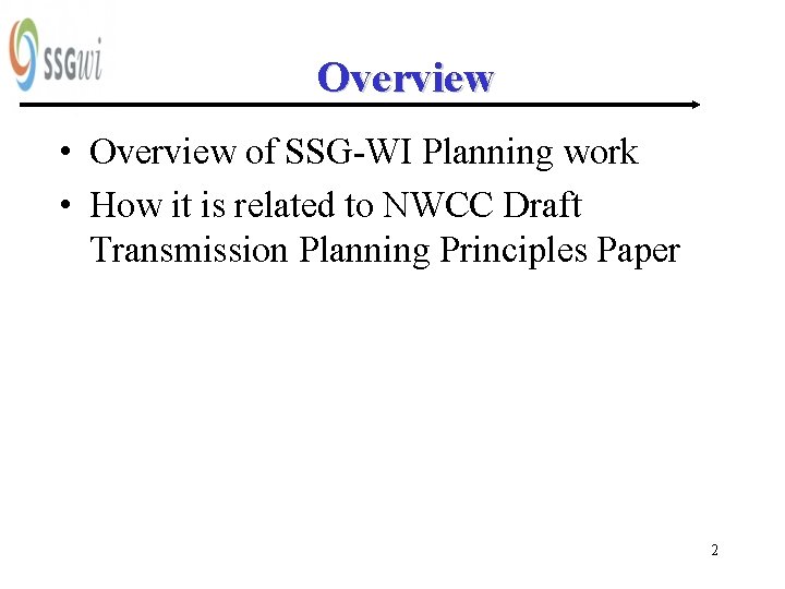 Overview • Overview of SSG-WI Planning work • How it is related to NWCC