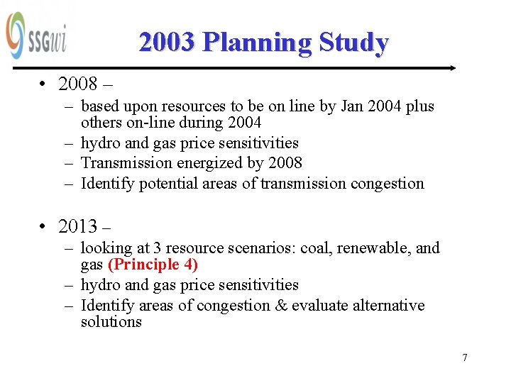 2003 Planning Study • 2008 – – based upon resources to be on line