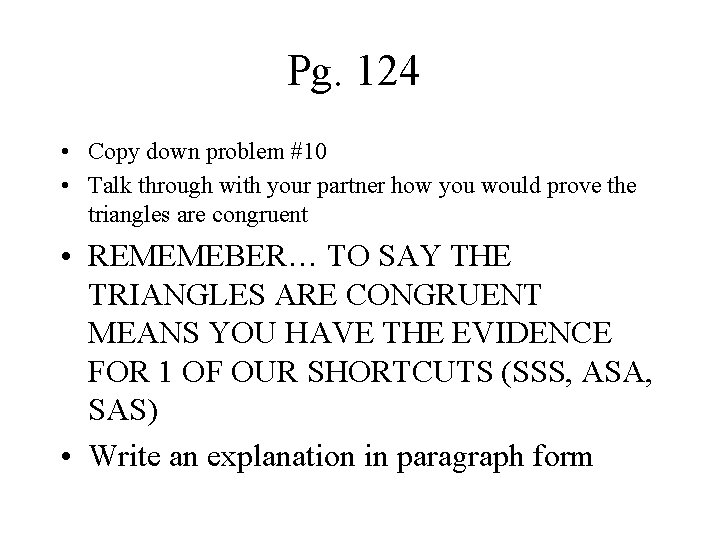 Pg. 124 • Copy down problem #10 • Talk through with your partner how