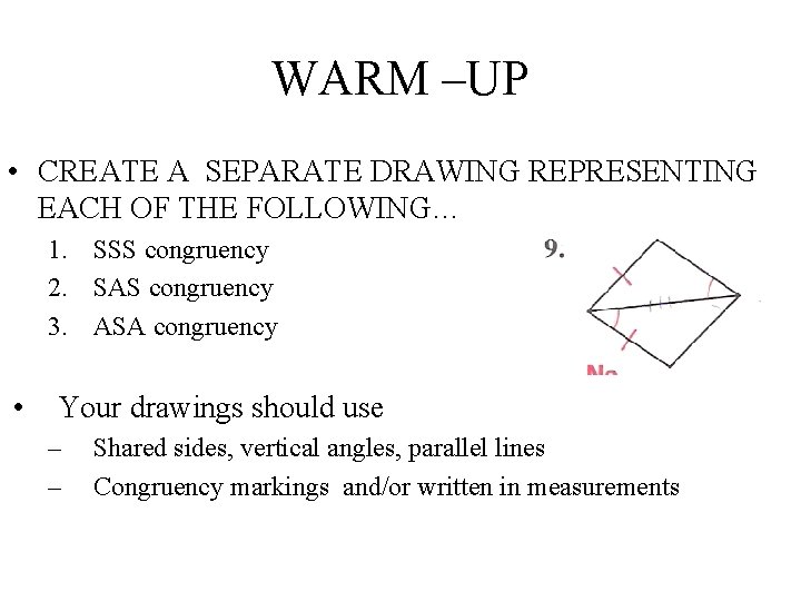 WARM –UP • CREATE A SEPARATE DRAWING REPRESENTING EACH OF THE FOLLOWING… 1. SSS