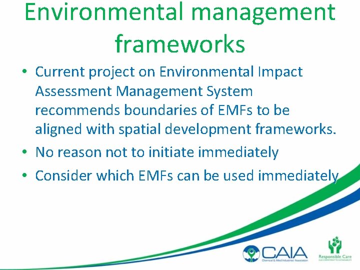 Environmental management frameworks • Current project on Environmental Impact Assessment Management System recommends boundaries