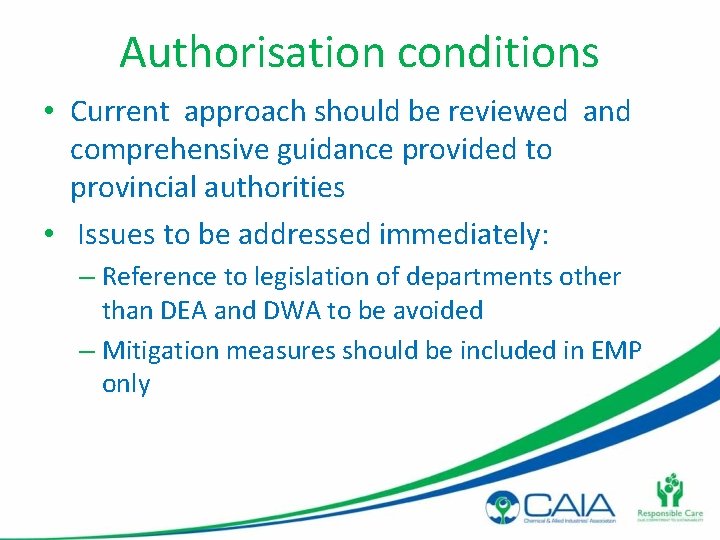 Authorisation conditions • Current approach should be reviewed and comprehensive guidance provided to provincial