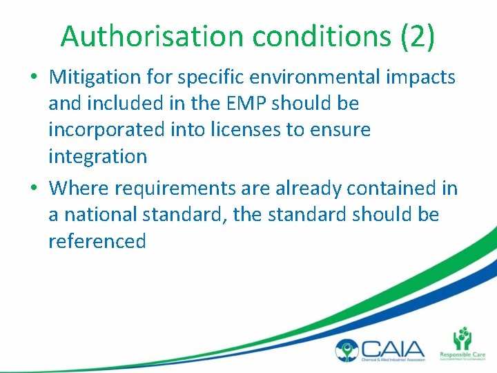 Authorisation conditions (2) • Mitigation for specific environmental impacts and included in the EMP
