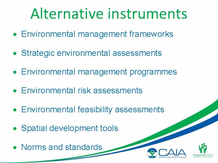 Alternative instruments Environmental management frameworks Strategic environmental assessments Environmental management programmes Environmental risk assessments