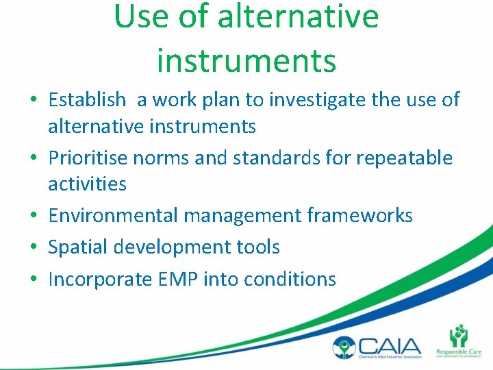 Use of alternative instruments • Establish a work plan to investigate the use of