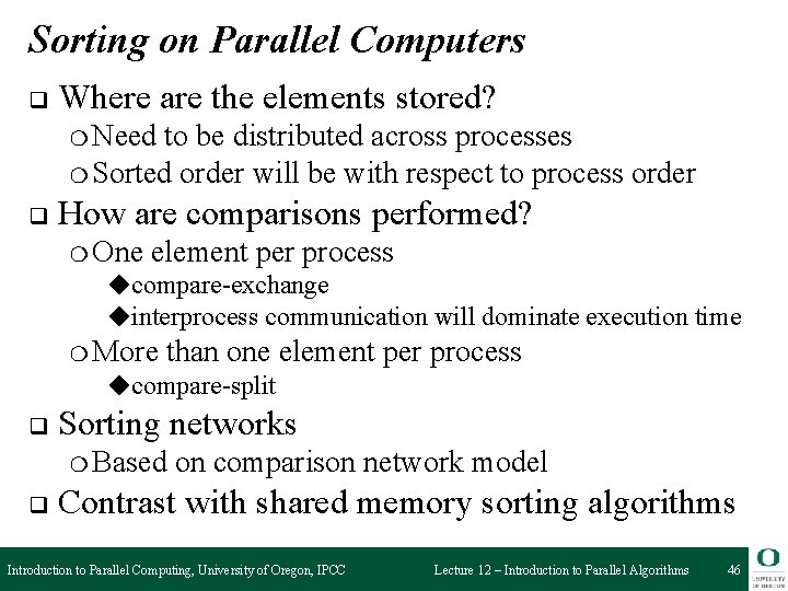 Sorting on Parallel Computers q Where are the elements stored? ❍ Need to be Sorting on Parallel Computers q Where are the elements stored? ❍ Need to be