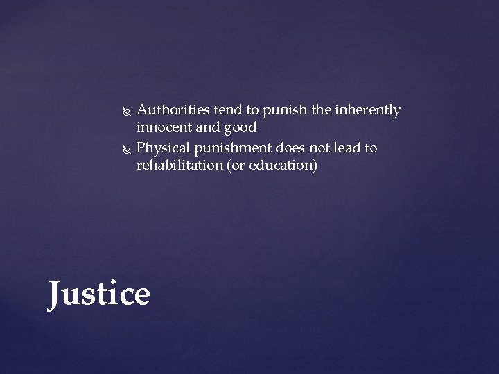  Authorities tend to punish the inherently innocent and good Physical punishment does not