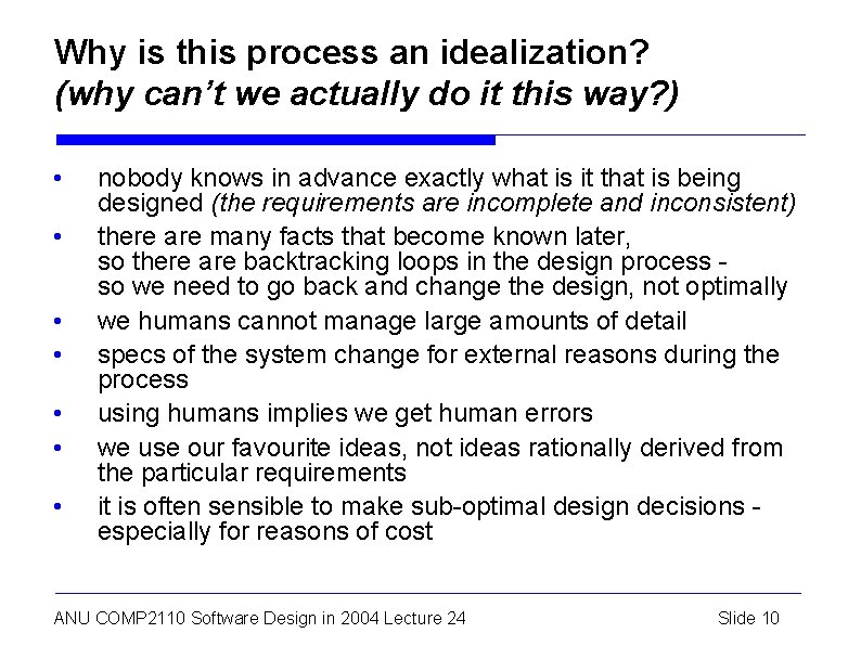 Why is this process an idealization? (why can’t we actually do it this way?